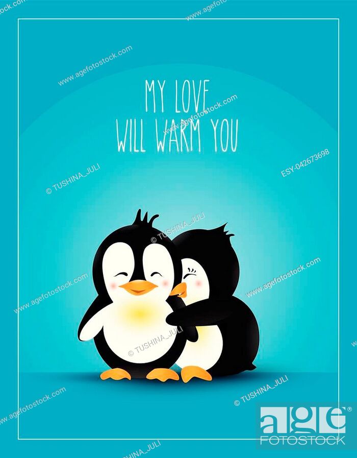 Love Themed. Postcard Design Love. Warm Hug Cute Cartoon Penguins. Care,  Stock Vector, Vector And Low Budget Royalty Free Image. Pic. ESY-042673698  | agefotostock