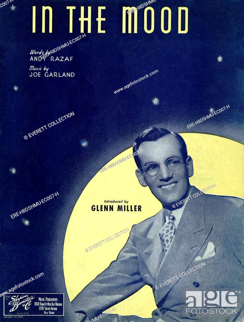 Imagen: In the Mood, by Andy Razaf and Joe Garland, popularized by Glenn Miller (pictured), sheet music, circa 1930s.