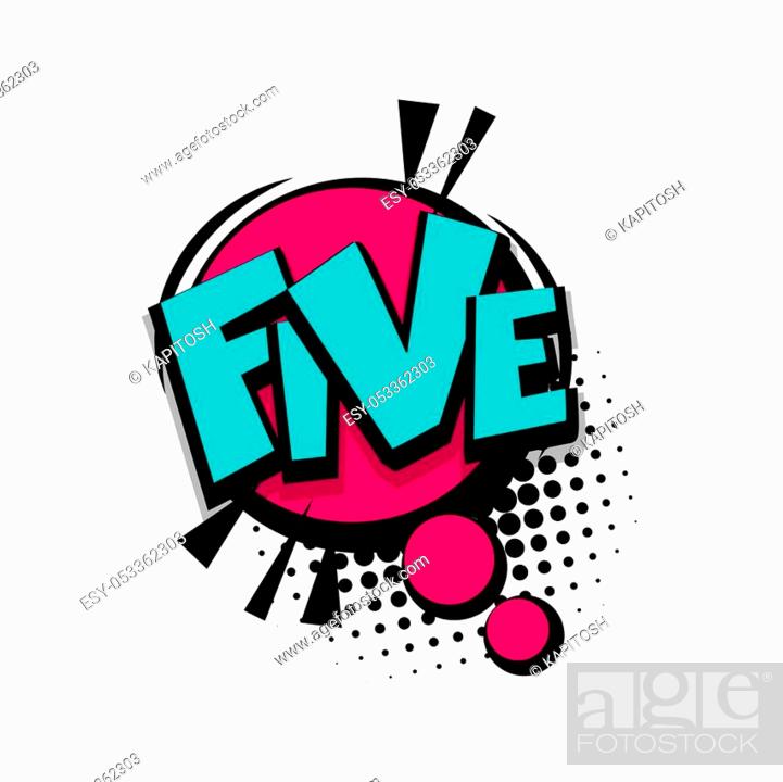 Five comic funny colorful number, count, school, badge cloud vector pop art  style, Stock Vector, Vector And Low Budget Royalty Free Image. Pic.  ESY-053362303 | agefotostock