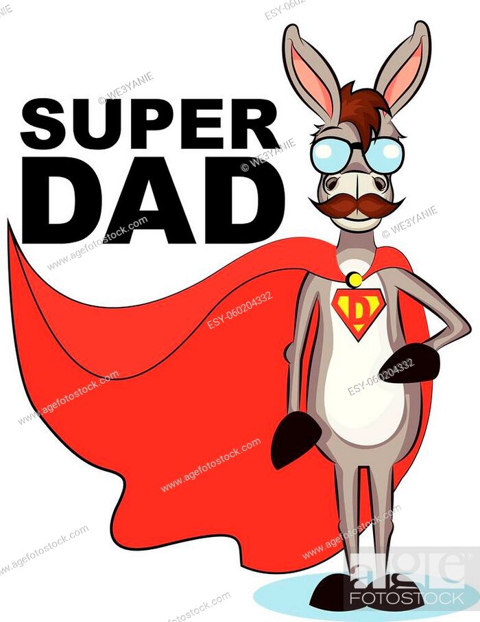 Happy Father Day Cartoon Character Donkey Super Dad, Stock Vector, Vector  And Low Budget Royalty Free Image. Pic. ESY-060204332 | agefotostock