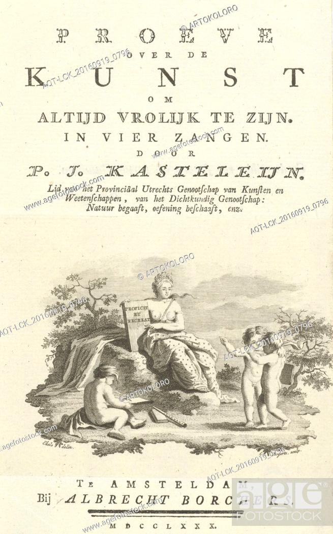 Stock Photo: Title page for: P.J. Kasteleijn, Essay on the art to be always cheerful. In four songs. Amsterdam, The Netherlands, 1780, Cornelis Bogerts, Albrecht Borchers.