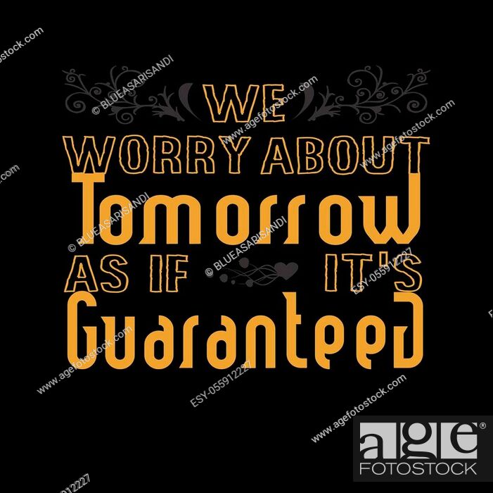 Stock Vector: Muslim Quote and Saying. We worry about tomorrow.