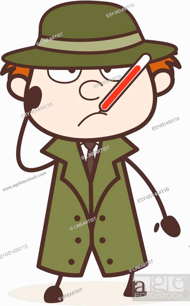 Stock Vector: Cartoon Ill Detective with Fever Temperature in Mouth Vector Illustration.