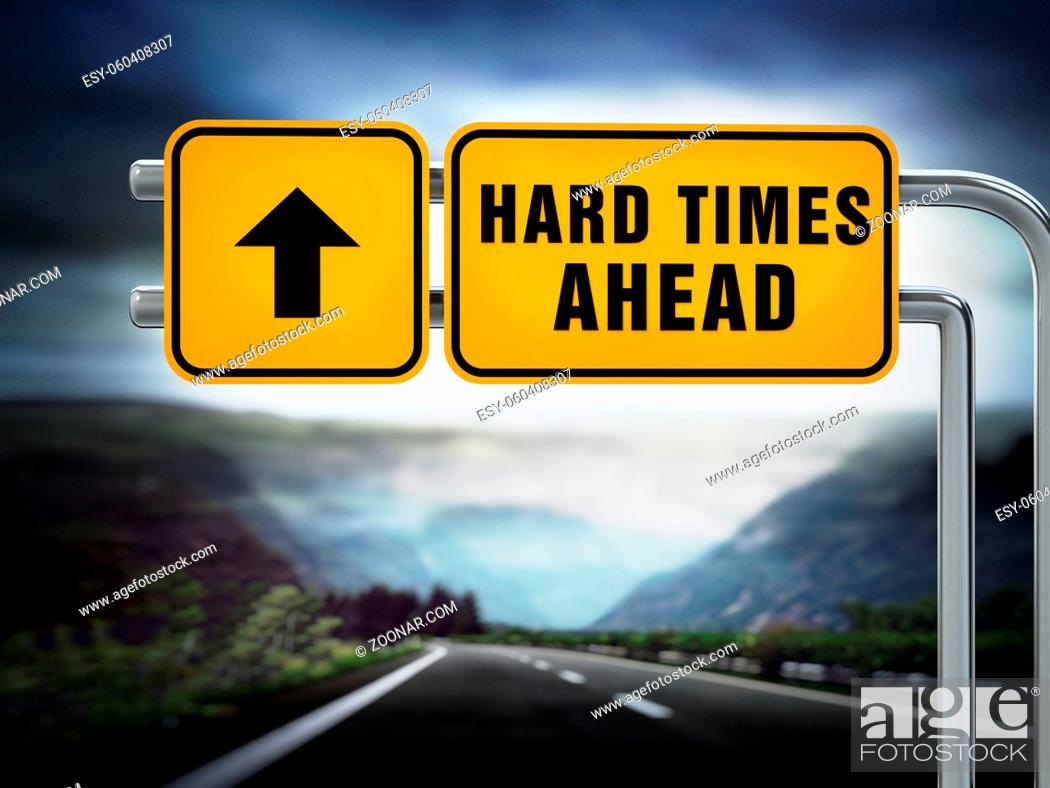Stock Photo: Hard times ahead signboard under dramatic sky. 3D illustration.